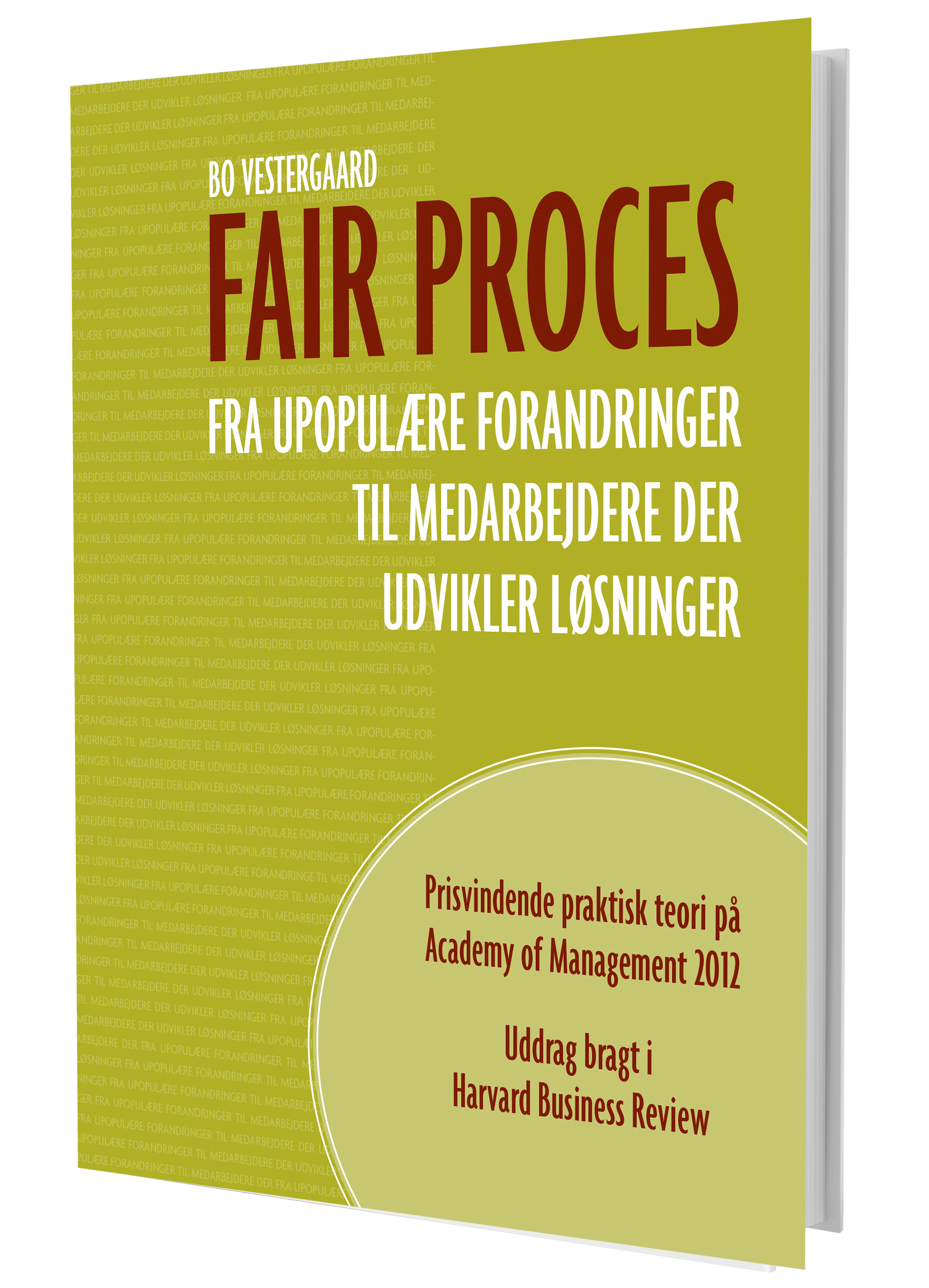 FAIR PROCES Fra upopulære forandringer til medarbejdere der udvikler løsninger